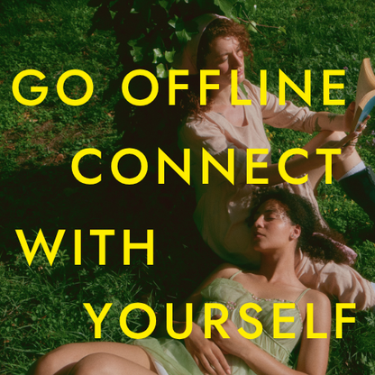 Offline Date: Connect with yourself